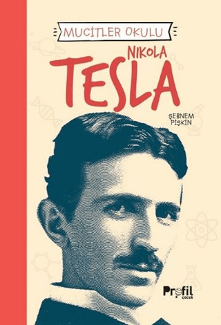 Nikola Tesla - Mucitler Okulu Şebnem Pişkin