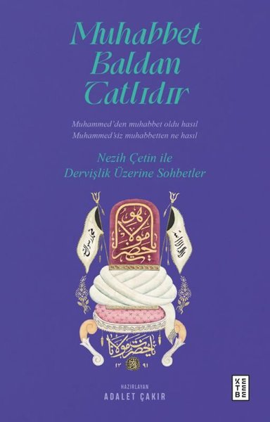 Muhabbet Baldan Tatlıdır - Nezih Çetin İle Dervişlik Üzerine Sohbetler