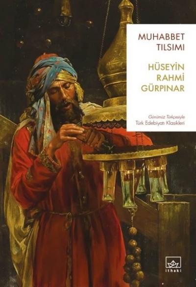 Muhabbet Tılsımı - Günümüz Türkçesiyle Türk Edebiyatı Klasikleri Hüsey