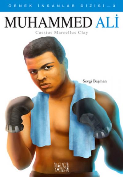 Muhammed Ali - Örnek İnsanlar Dizisi 3 Sevgi Başman