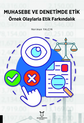 Muhasebe ve Denetimde Etik Örnek Olaylarla Etik Farkındalık