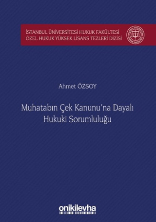 Muhatabın Çek Kanunu'na Dayalı Hukuki Sorumluluğu (Ciltli)