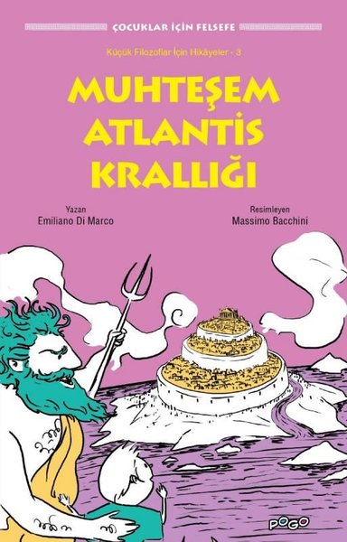 Muhteşem Atlantis Krallığı - Çocuklar için Felsefe Emiliano Di Marco