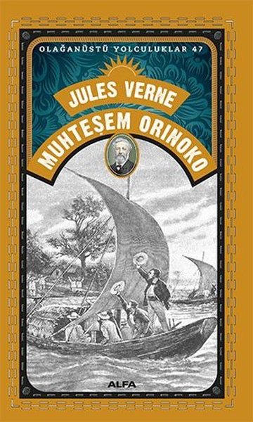 Muhteşem Orinoko - Olağanüstü Yolculuklar 47 Jules Verne
