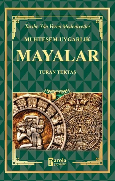 Muhteşem Uygarlık: Mayalar - Tarihe Yön Veren Medeniyetler