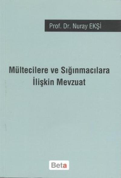 Mültecilere ve Sığınmacılara İlişkin Mevzuat Nuray Ekşi