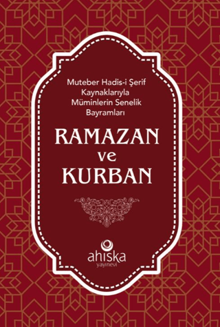 Müminlerin Senelik Bayramları Ramazan ve Kurban