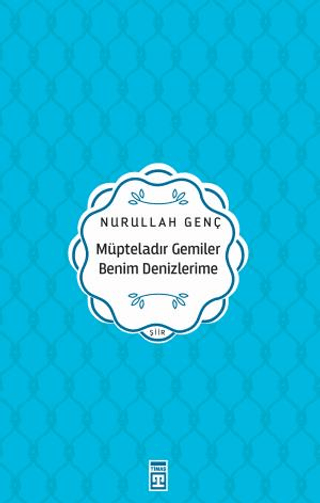 Müpteladır Gemiler Benim Denizlerime