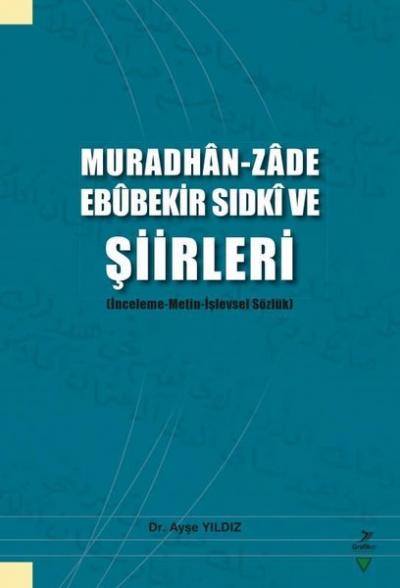 Muradhan-Zade Ebubekir Sıdki ve Şiirleri Ayşe Yıldız