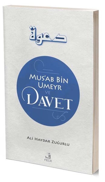 Mus'ab Bin Umeyr ve Davet