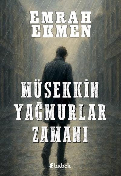 Müsekkin Yağmurlar Zamanı