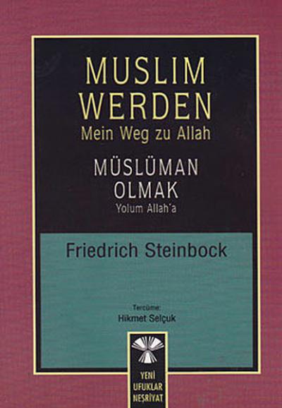 Muslim Werden - Müslüman Olmak Friedrich Steinbock