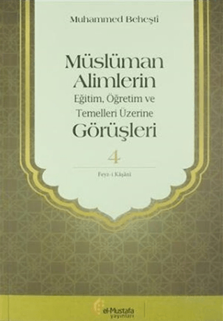 Müslüman Alimlerin Eğitim, Öğretim ve Temelleri Üzerine Görüşleri 4