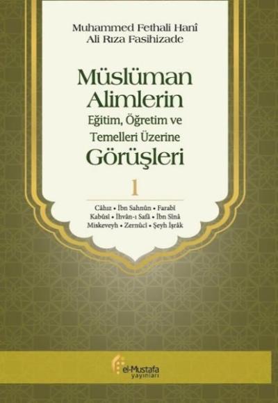 Müslüman Alimlerin Görüşleri 1.Cilt-EğitimÖğretim ve Temelleri Üzerine (Ciltli)