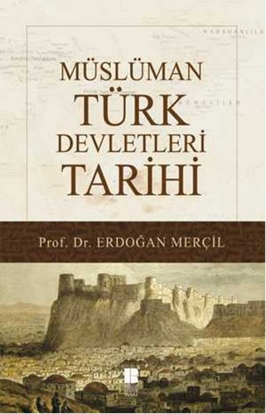 Müslüman Türk Devletleri Tarihi Erdoğan Merçil