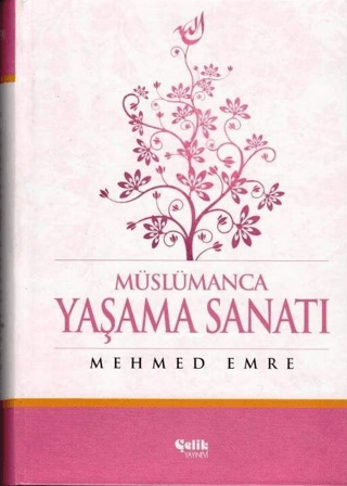 Müslümanca Yaşama Sanatı (Ciltli)