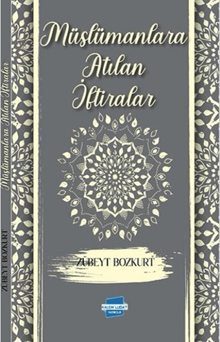 Müslümanlara Atılan İftiralar Zübeyt Bozkurt