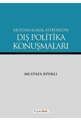 Mustafa Kemal Atatürk’ün Dış Politika Konuşmaları