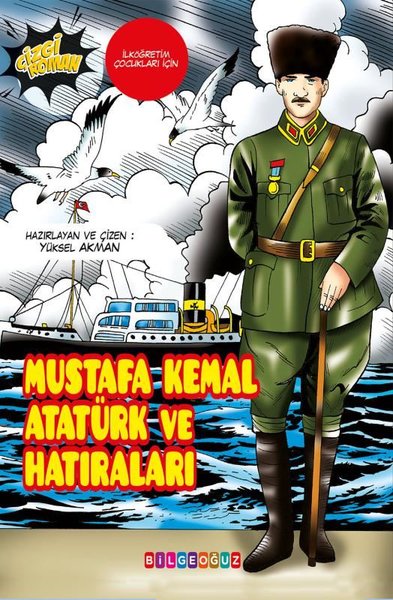 Mustafa Kemal Atatürk ve Hatıraları Yüksel Akman
