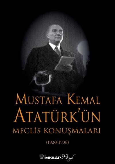 Mustafa Kemal Atatürk'ün Meclis Konuşmaları (1920-1938) Kurtuluş Güran