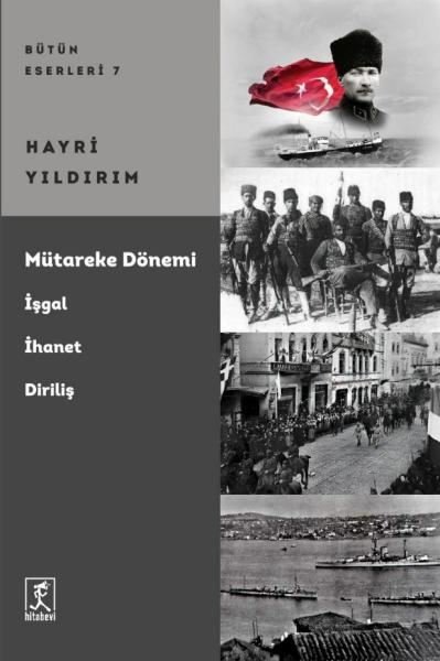 Mütareke Dönemi: İşgal İhanet Diriliş