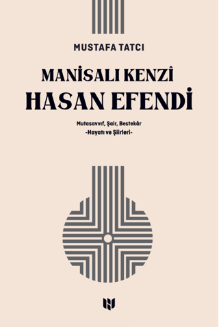 Mutasavvıf, Şair, Bestekar Manisalı Kenzî Hasan Efendi