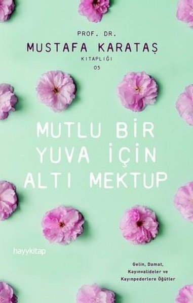 Mutlu Bir Yuva İçin Altı Mektup Mustafa Karataş