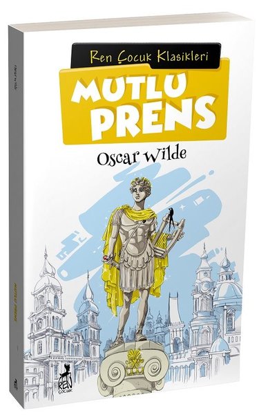 Mutlu Prens - Ren Çocuk Klasikleri Oscar Wilde