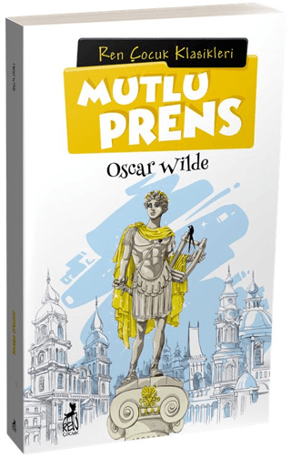 Mutlu Prens - Ren Çocuk Klasikleri Oscar Wilde