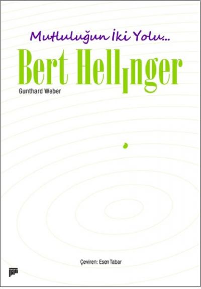 Mutluluğun İki Yolu... Bert Hellinger