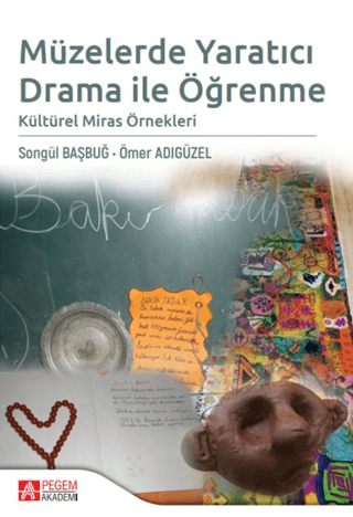 Müzelerde Yaratıcı Drama ile Öğrenme Kültürel Miras Örnekleri