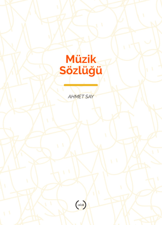 Müzik Sözlüğü (Ciltli) Ahmet Say