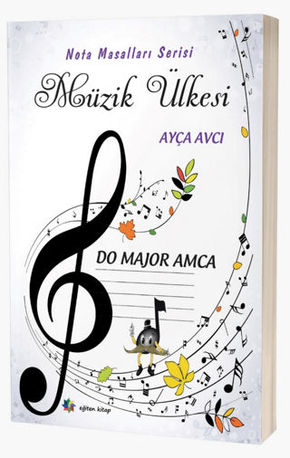 Müzik Ülkesi – Do Majör Amca Nota Masalları Serisi
