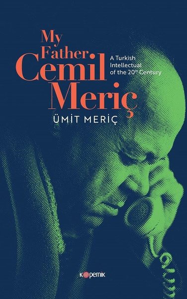 My Father Cemil Meriç - A Turkish İntellectual Of The 20th Century Ümi