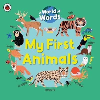 My First Animals : A World of Words (Ciltli) Ladybird