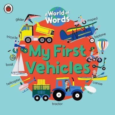 My First Vehicles : A World of Words (Ciltli)