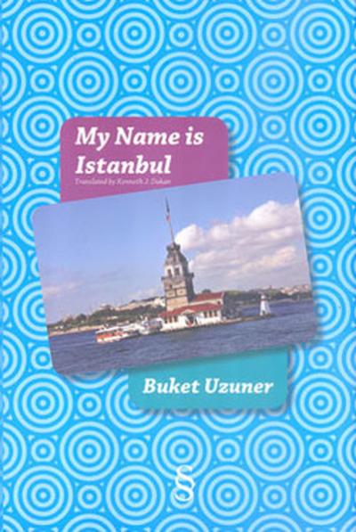 My Name is Istanbul (Ciltli) Buket Uzuner