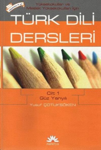 MYO İçin Türk Dili Dersleri Cilt 1: Güz Yarıyılı Yusuf Çotuksöken