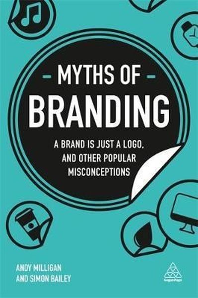 Myths of Branding: A Brand is Just a Logo and Other Popular Misconcept
