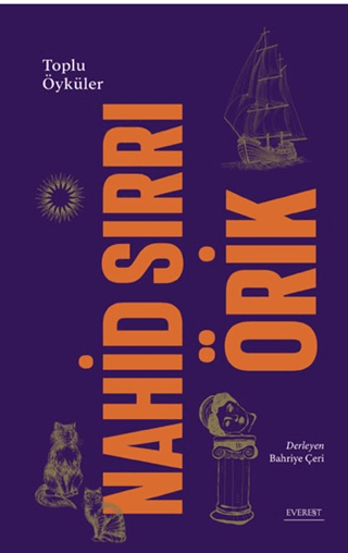 Nahid Sırrı Örik - Toplu Öyküler (Ciltli)