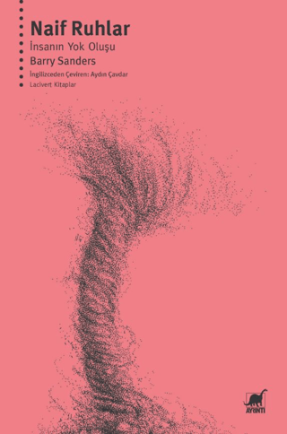 Naif Ruhlar: İnsanın Yok Oluşu