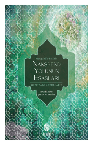 Nakşbend Yolunun Esasları Mergubü’s - Salikîn
