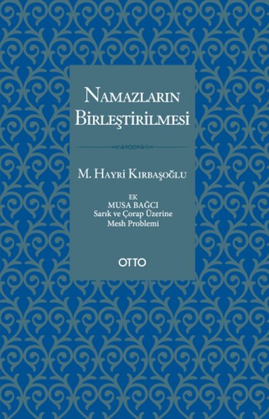 Namazların Birleştirilmesi (Ciltli) Mehmed Hayri Kırbaşoğlu