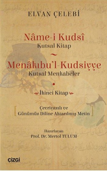 Name-i Kudsi-Kutsal Kitap Menakıbu'l-Kudsiyye-Kutsal Menkabeler İkinci Kitap