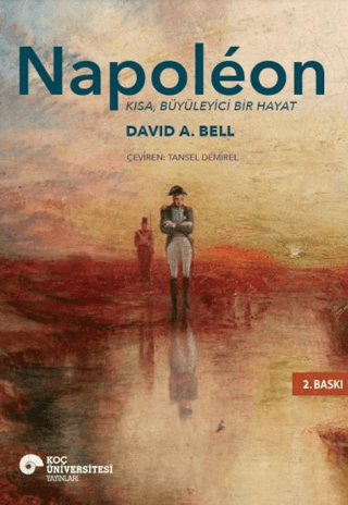Napoleon - Kısa, Büyüleyici Bir Hayat