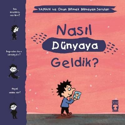 Nasıl Dünyaya Geldik?-Yaman ve Onun Bitmek Bilmeyen Soruları