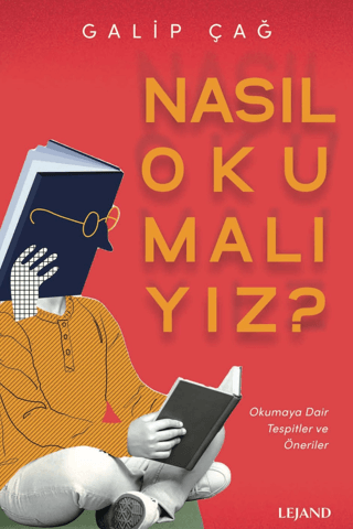 Nasıl Okumalıyız? - Okumaya Dair Tespitler ve Öneriler