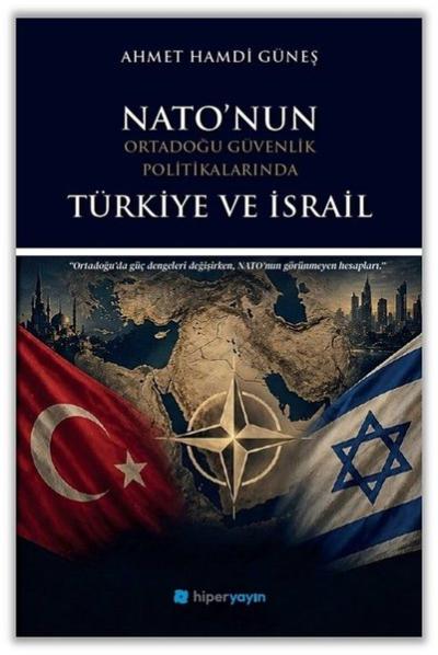Nato'nun Ortadoğu Güvenlik Politikalarında Türkiye ve İsrail