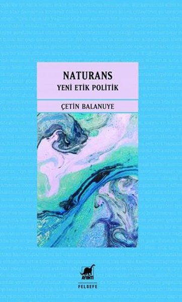 Naturans 2 - Yeni Etik Politik Çetin Balanuye