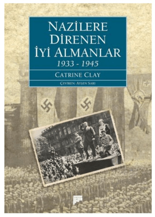 Nazilere Direnen İyi Almanlar 1933-1945